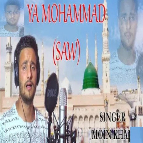 MOIN KHAN (YA MOHAMMAD (saw)