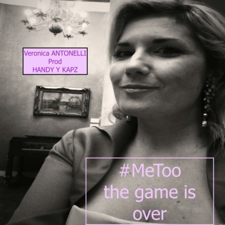 #MeToo the game is over | Boomplay Music