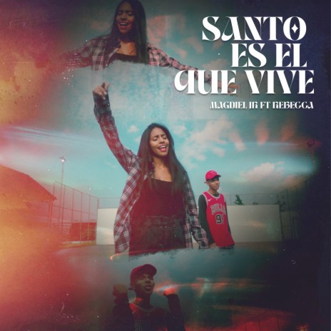 Santo es el que Vive ft. Rebecca Monterola & Magdiel JR | Boomplay Music