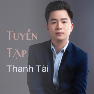 Tuyển Tập Những Bài Hát Của Thanh Tài