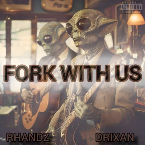 FORK WITH US ft. Drixan | Boomplay Music