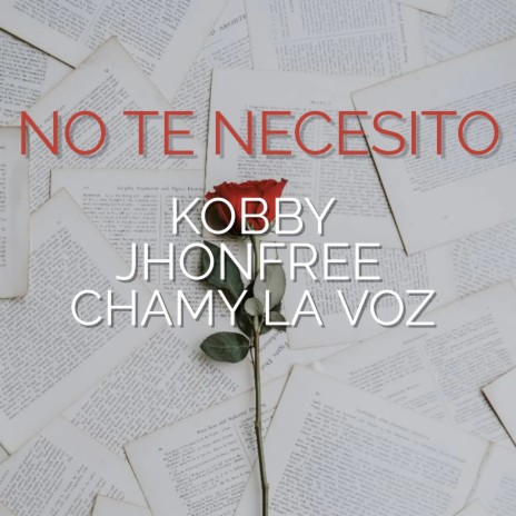 No Te Necesito ft. Jhonfree & Chamy La Voz | Boomplay Music