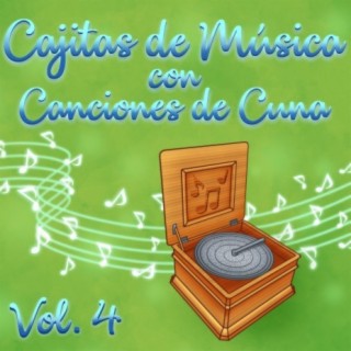 Cajitas de Música con Canciones de Cuna, Vol.4