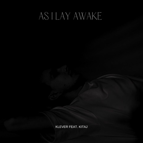 As I Lay Awake ft. KitaJ | Boomplay Music