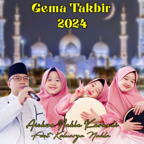 Gema Takbir 2024 ft. Keluarga Nahla | Boomplay Music