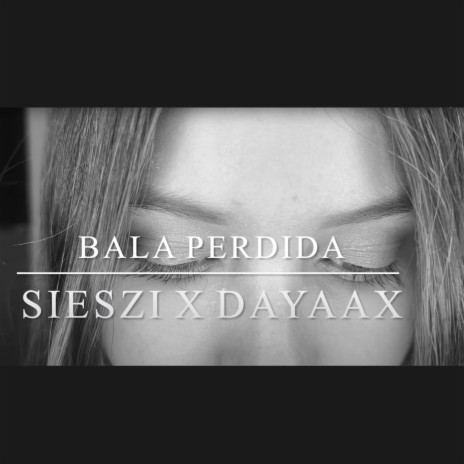 Bala Perdida ft. Dayaax | Boomplay Music