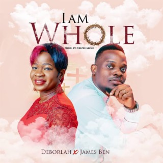 I AM WHOLE | Boomplay Music