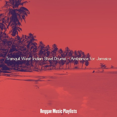 Sensational West Indian Steel Drum Music - Vibe for Tropical Beaches
