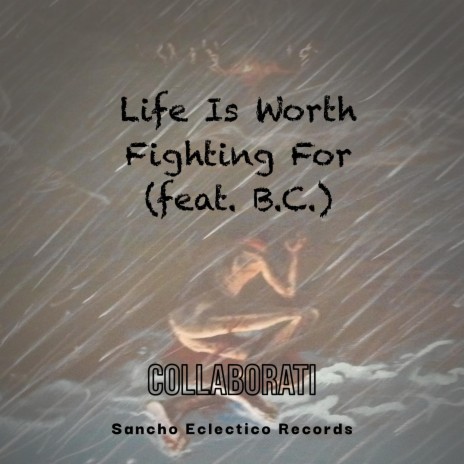 Life is Worth Fighting For (B.C. Version) ft. B.C. | Boomplay Music