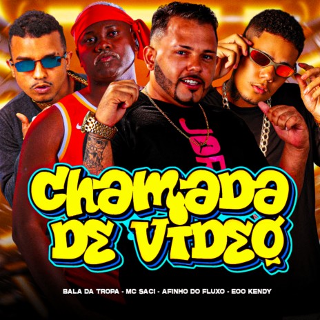 Chamada de Video ft. eoo kendy, Bala da Tropa & MC Saci | Boomplay Music