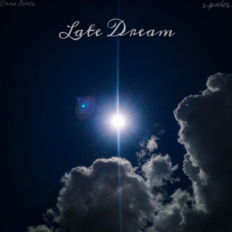 Late Dream (feat. s.pades) | Boomplay Music