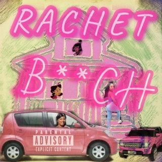 Rachet Bitch