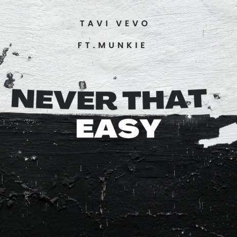 Never That Easy ft. Munkie | Boomplay Music