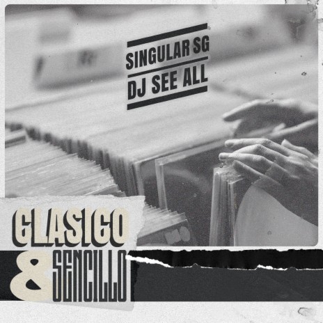 Clásico&Sencillo ft. Dj See All | Boomplay Music