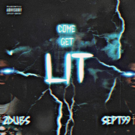 Come get lit (feat. 2DUBS)