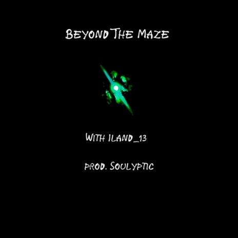 Beyond The Maze ft. iLand_13 | Boomplay Music
