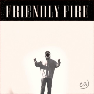 friendly fire lyrics | Boomplay Music