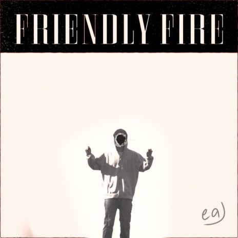 friendly fire | Boomplay Music