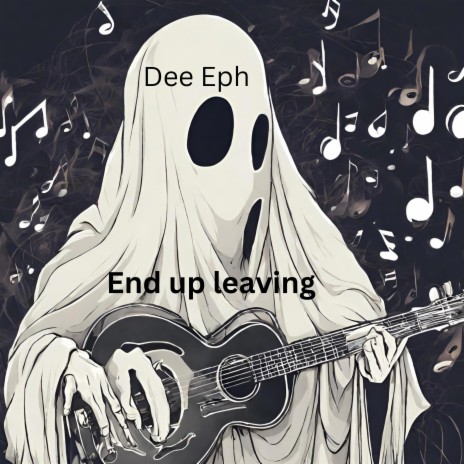 End up leaving | Boomplay Music