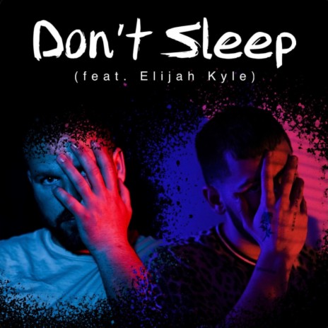 Don't Sleep (feat. Elijah Kyle) | Boomplay Music