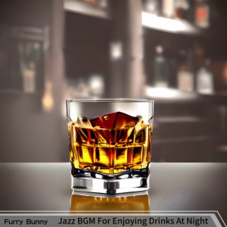 Jazz Bgm for Enjoying Drinks at Night