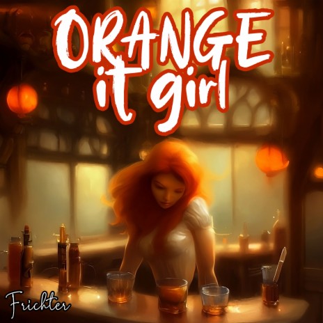 Orange It Girl | Boomplay Music