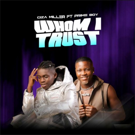 Whom I Trust ft. Prime Boy | Boomplay Music