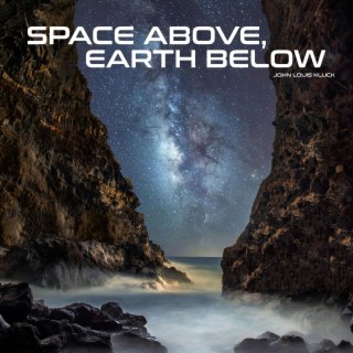 Space Above, Earth Below