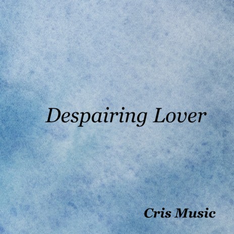 Despairing Lover | Boomplay Music