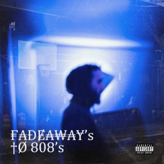 FADEAWAY’s tO 808’s