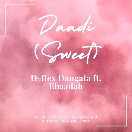 Daadi (Sweet) ft. Ebaadah | Boomplay Music