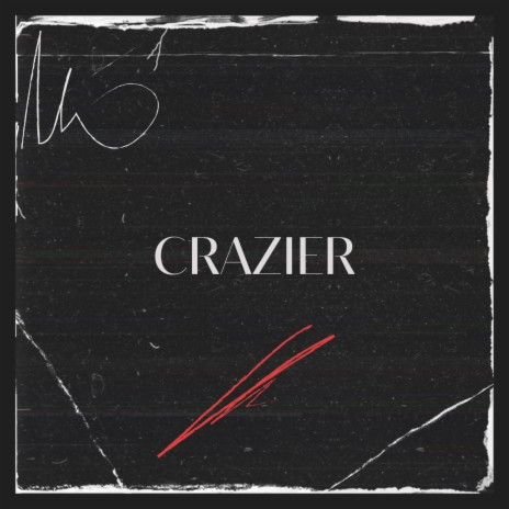 Crazier | Boomplay Music