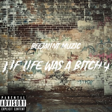 If Life Was A Bitch | Boomplay Music