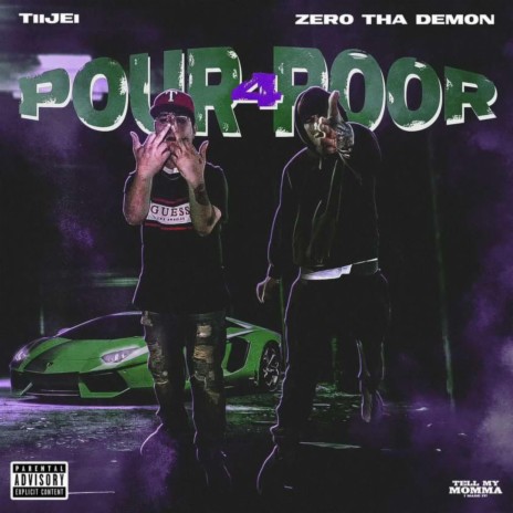 Pour 4 Poor ft. ZER0 THA DEM0N | Boomplay Music