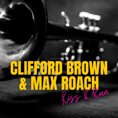 Kiss And Run ft. Max Roach | Boomplay Music