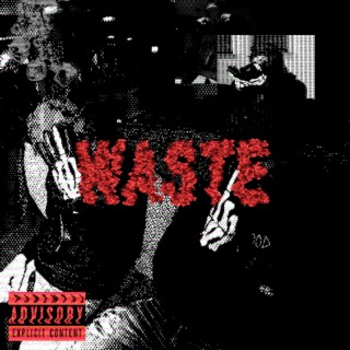 WASTE lyrics | Boomplay Music
