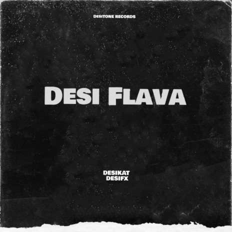 Desi Flava ft. Desifx