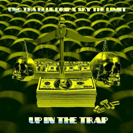 Up in the Trap ft. Sky the Limit | Boomplay Music