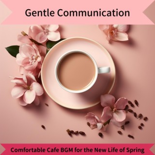 Comfortable Cafe Bgm for the New Life of Spring