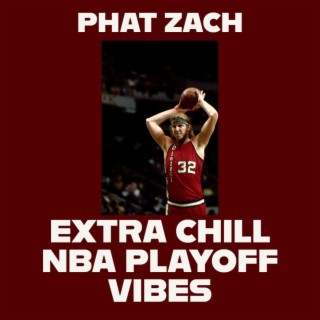 Extra Chill NBA Playoff Vibes