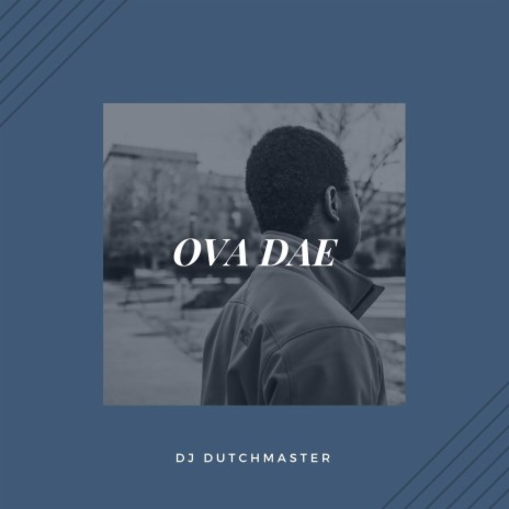 Ova Dae | Boomplay Music