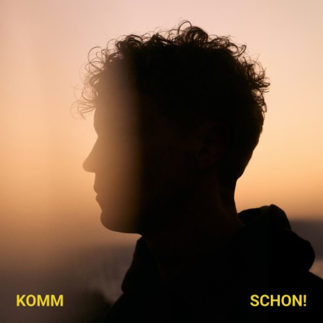 KOMM SCHON! | Boomplay Music