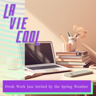 Fresh Work Jazz Invited by the Spring Weather