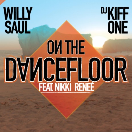 On The Dancefloor ft. Willy Saul & Nikki Renée | Boomplay Music