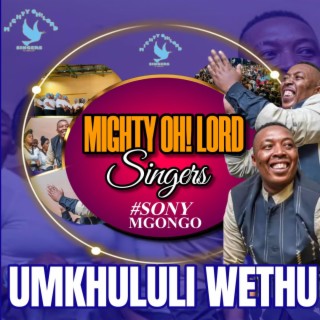 Mighty Oh! Lord Singers