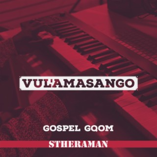 Vul'amasango (Gospel Gqom)