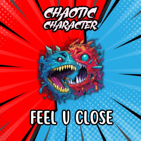 FEEL U CLOSE | Boomplay Music