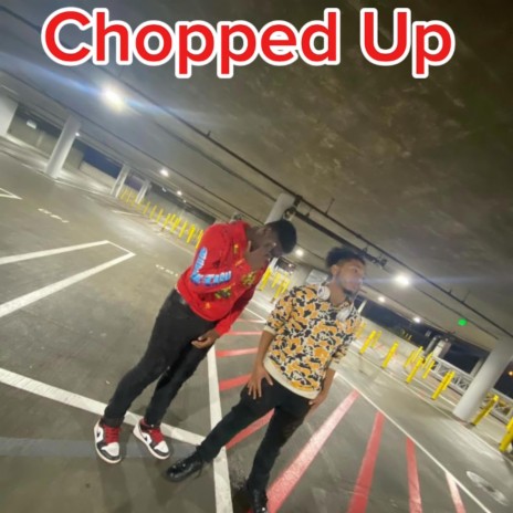 Chopped Up | Boomplay Music
