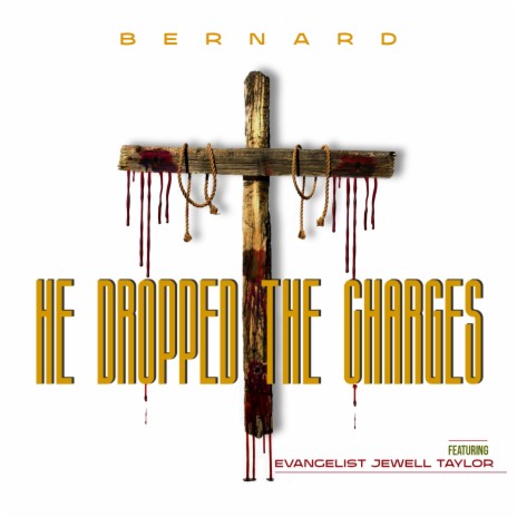 He Dropped The Charges ft. Evangelist Jewell Taylor | Boomplay Music