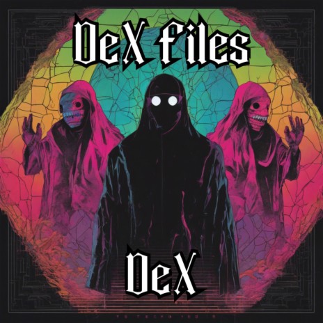 DeX Files | Boomplay Music